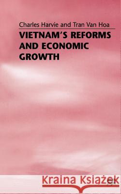 Vietnam's Reforms and Economic Growth C. Harvie T. Van Hoa Tran Va 9781349401208 Palgrave MacMillan