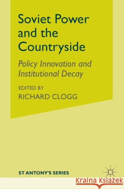 Soviet Power and the Countryside: Policy Innovation and Institutional Decay Melvin, N. 9781349401512 Palgrave MacMillan