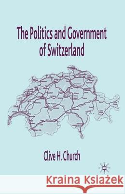 The Politics and Government of Switzerland C. Church   9781349401536 Palgrave Macmillan