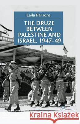 The Druze Between Palestine and Israel 1947-49 Parsons, L. 9781349402564 Palgrave MacMillan