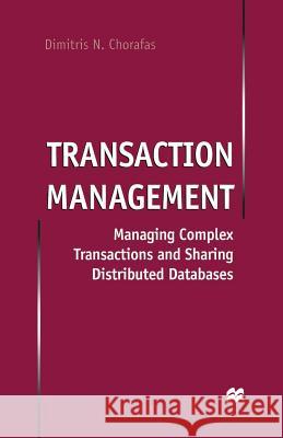 Transaction Management: Managing Complex Transactions and Sharing Distributed Databases Chorafas, D. 9781349404162 Palgrave MacMillan