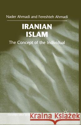 Iranian Islam: The Concept of the Individual Ahmadi, Fereshteh 9781349404230