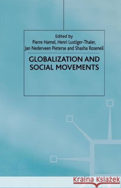 Globalization and Social Movements P. Hamel H. Lustiger-Thaler J. Pieterse 9781349405657 Palgrave Macmillan