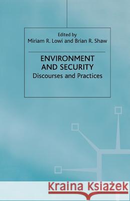 Environment and Security: Discourses and Practices Lowi, M. 9781349406692 Palgrave MacMillan