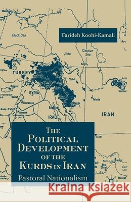 The Political Development of the Kurds in Iran: Pastoral Nationalism Koohi-Kamali, F. 9781349406715 Palgrave Macmillan