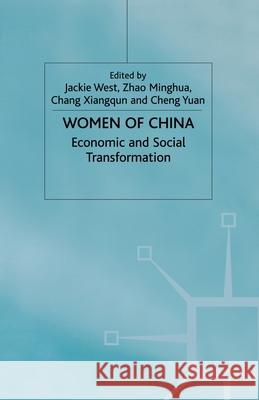 Women of China: Economic and Social Transformation West, J. 9781349409846 Palgrave Macmillan