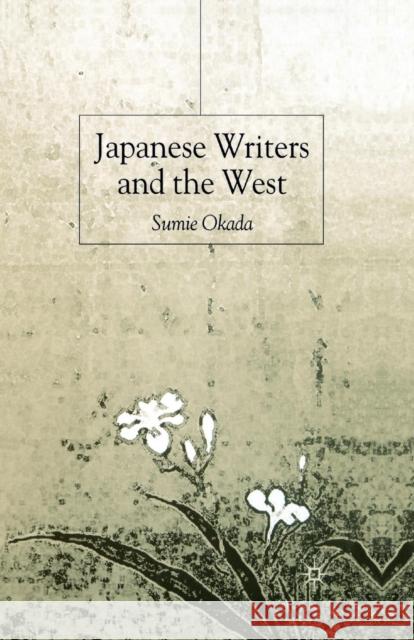 Japanese Writers and the West S. Okada 9781349410101