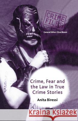 Crime, Fear and the Law in True Crime Stories Anita Biressi A. Biressi 9781349410491 Palgrave MacMillan