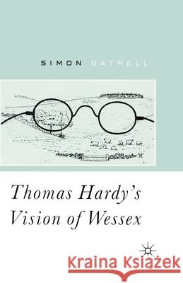 Thomas Hardy's Vision of Wessex S. Gatrell   9781349411276 Palgrave Macmillan