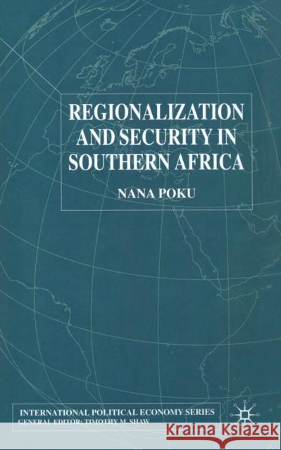 Regionalization and Security in Southern Africa N. Poku   9781349411313 Palgrave Macmillan