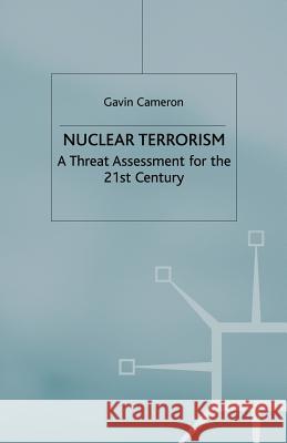 Nuclear Terrorism: A Threat Assessment for the 21st Century Cameron, G. 9781349411351 Palgrave MacMillan