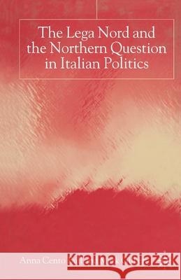 The Lega Nord and the Politics of Secession in Italy A. Bull M. Gilbert  9781349412174 Palgrave Macmillan
