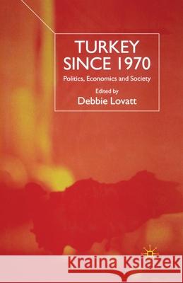 Turkey Since 1970: Politics, Economics and Society Lovatt, D. 9781349413041 Palgrave Macmillan