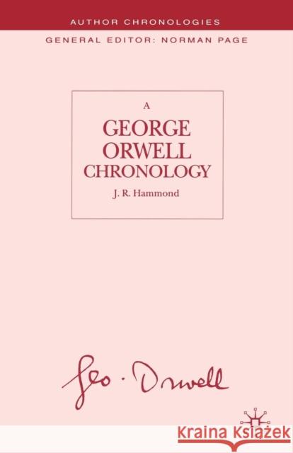 A George Orwell Chronology J. Hammond 9781349413775 Palgrave MacMillan