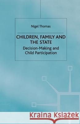 Children, Family and the State: Decision Making and Child Participation Campling, Jo 9781349413836 Palgrave Macmillan