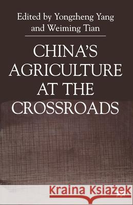 China's Agriculture at the Cross Roads Y. Yang Weiming Tian  9781349414291 Palgrave Macmillan