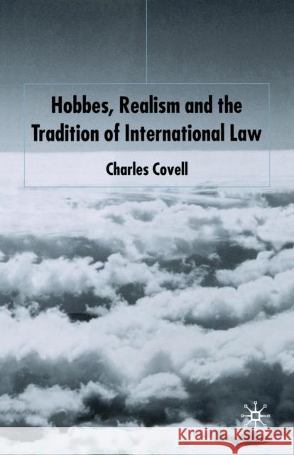 Hobbes, Realism and the Tradition of International Law Charles Covell   9781349414413