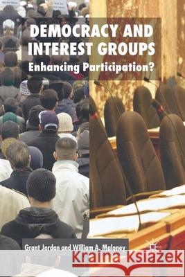 Democracy and Interest Groups: Enhancing Participation? Jordan, G. 9781349414536 Palgrave Macmillan