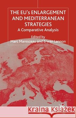 The Eus Enlargement and Mediterranean Strategies: A Comparative Analysis Maresceau, M. 9781349415830 Palgrave Macmillan