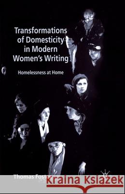 Transformations of Domesticity in Modern Women's Writing: Homelessness at Home Foster, T. 9781349416035 Palgrave Macmillan