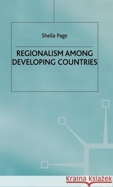 Regionalism Among Developing Countries Page, S. 9781349416622 Palgrave Macmillan