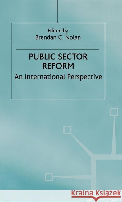 Public Sector Reform: An International Perspective Nolan, B. 9781349416660 Palgrave Macmillan