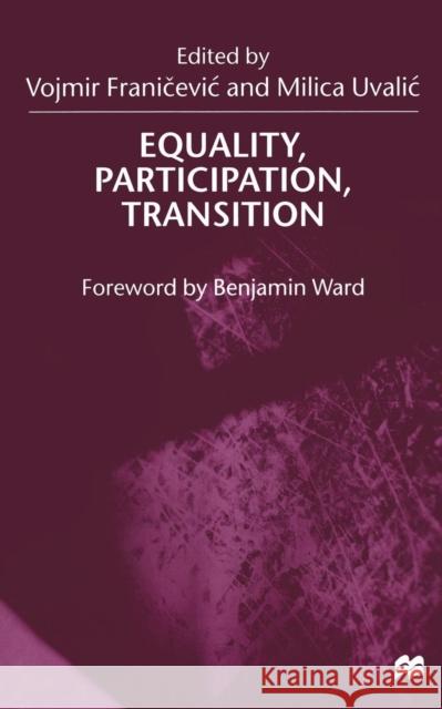 Equality, Participation, Transition: Essays in Honour of Branko Horvat Franicevic, V. 9781349417063 Palgrave MacMillan