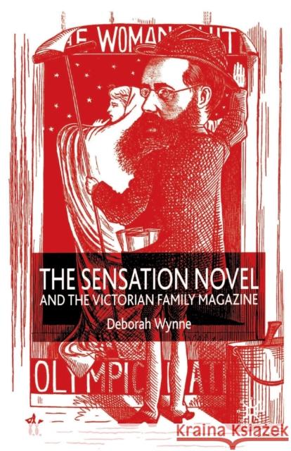 The Sensation Novel and the Victorian Family Magazine D. Wynne 9781349417162