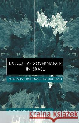 Executive Governance in Israel A. Arian D. Nachmias R. Amir 9781349417315 Palgrave Macmillan