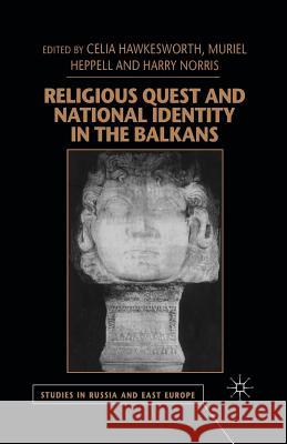 Religious Quest and National Identity in the Balkans C. Hawkesworth M. Heppell H. Norris 9781349417728 Palgrave MacMillan