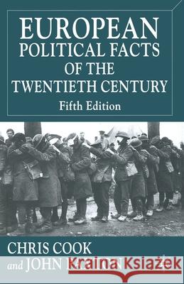 European Political Facts of the Twentieth Century C. Cook J. Paxton  9781349419197 Palgrave Macmillan