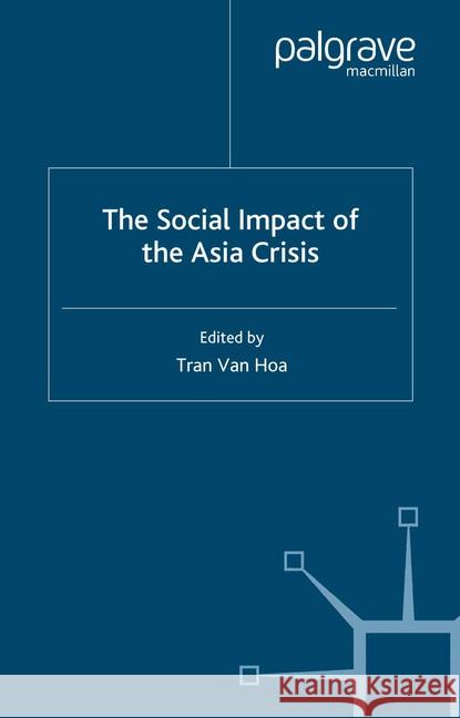 The Social Impact of the Asia Crisis Tran Van Hoa   9781349419333 Palgrave Macmillan