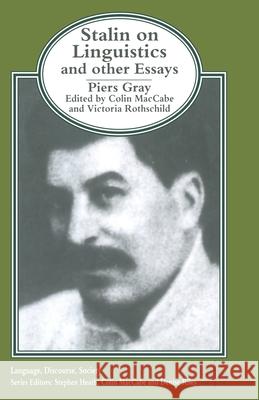 Stalin on Linguistics and Other Essays P. Gray C. MacCabe V. Rothschild 9781349419463 Palgrave Macmillan