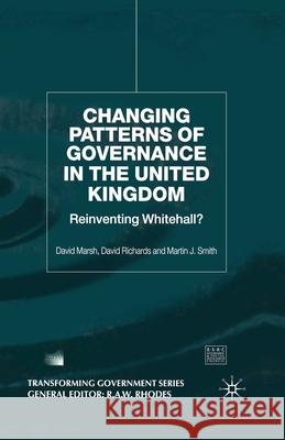 Changing Patterns of Government: Reinventing Whitehall? Marsh, D. 9781349419524 Palgrave Macmillan