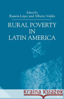 Rural Poverty in Latin America R. Lopez A. Valdes  9781349419548 Palgrave Macmillan