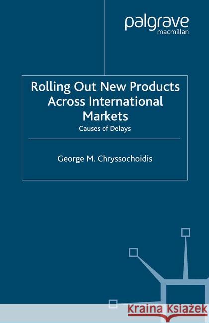 Rolling Out New Products Across International Markets Chryssochoidis, G. 9781349420261 Palgrave Macmillan