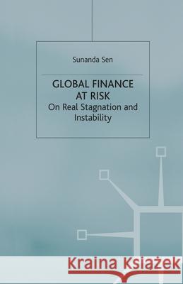 Global Finance at Risk: On Real Stagnation and Instability Sen, S. 9781349420490 Palgrave Macmillan