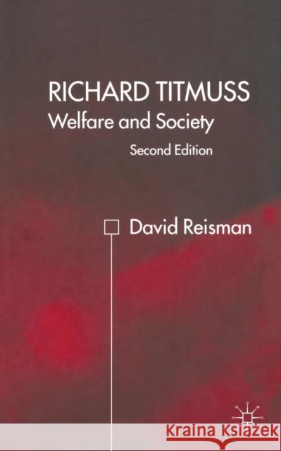 Richard Titmuss; Welfare and Society: Welfare and Society Reisman, D. 9781349420599 Palgrave Macmillan