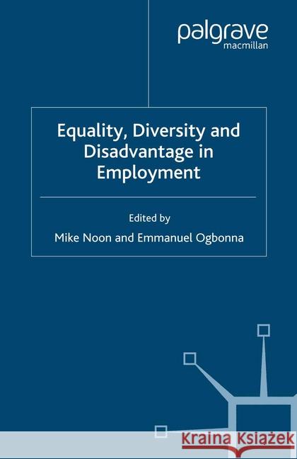 Equality. Diversity and Disadvantage in Employment M. Noon Emmanuel Ogbonna  9781349421060 Palgrave Macmillan
