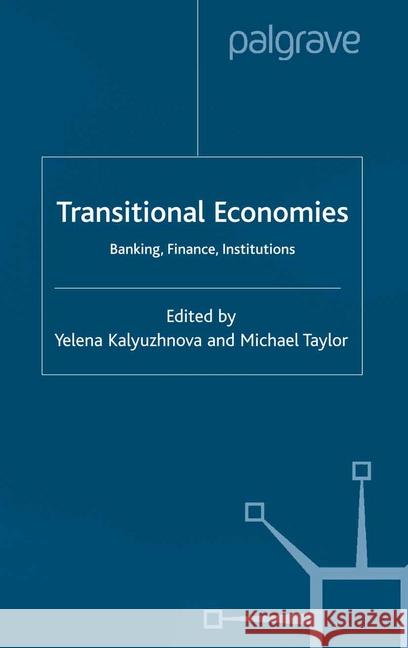 Transitional Economies: Banking, Finance, Institutions Kalyuzhnova, Y. 9781349421091 Palgrave Macmillan