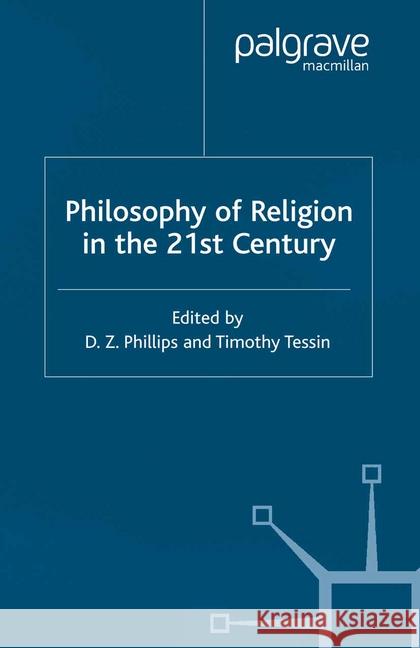 Philosophy of Religion in the Twenty-First Century D. Phillips T. Tessin  9781349421336 Palgrave Macmillan