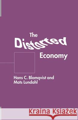 The Distorted Economy H. Blomqvist M. Lundahl 9781349421497 Palgrave MacMillan