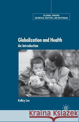 Globalization and Health: An Introduction Lee, K. 9781349421749 Palgrave Macmillan