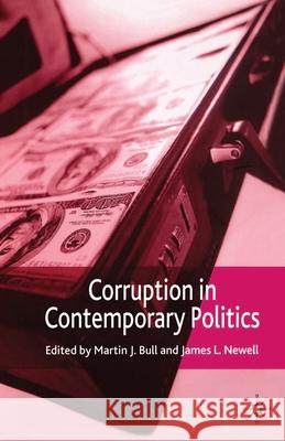 Corruption in Contemporary Politics M. Bull J. Newell  9781349421954 Palgrave Macmillan
