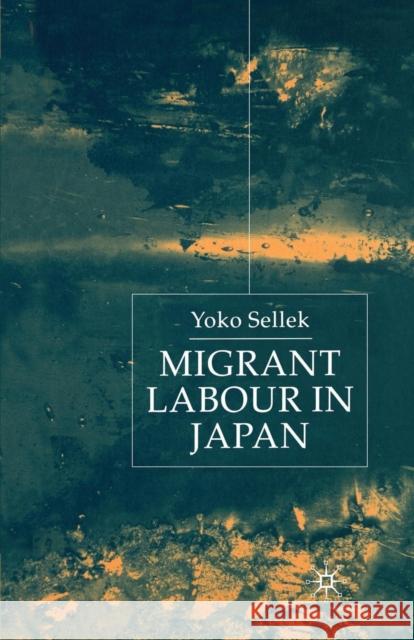 Migrant Labour in Japan Y. Sellek 9781349422265 Palgrave MacMillan