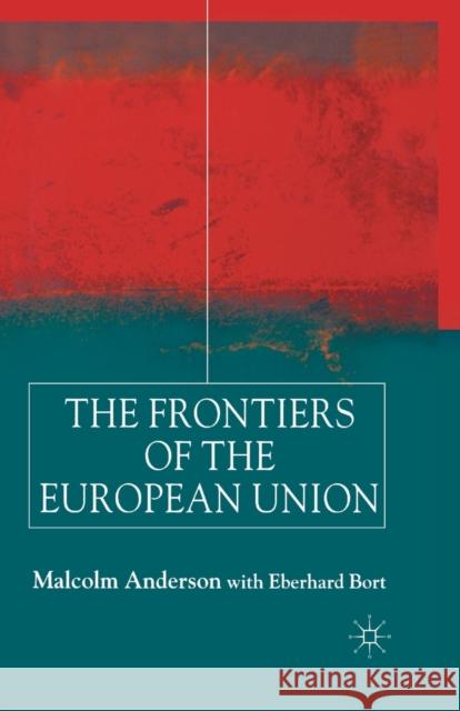 The Frontiers of the European Union Anderson, M. 9781349422289 Palgrave Macmillan