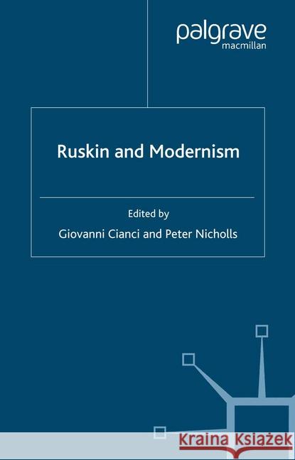 Ruskin and Modernism G Cianci P. Nicholls  9781349423156 Palgrave Macmillan