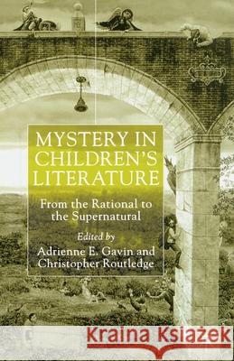 Mystery in Children's Literature: From the Rational to the Supernatural Gavin, Adrienne E. 9781349423743