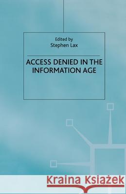 Access Denied in the Information Age S. Lax   9781349424405 Palgrave Macmillan
