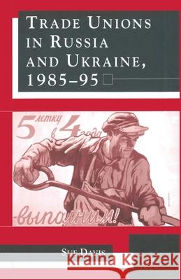 Trade Unions in Russia and Ukraine S. Davis   9781349424641 Palgrave Macmillan
